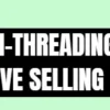 30MPC – Multithreading & Exec Selling Course