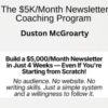 Duston McGroarty – $5K a Month Newsletter Coaching Program